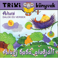Aludj, babám aludjál! Altató dalok, versek