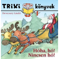 Hóha, hó! Nincsen hó!