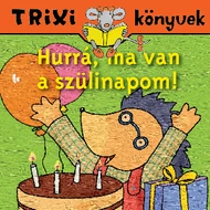 Hurrá, ma van a szülinapom