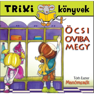 Manómesék/Öcsi oviba megy