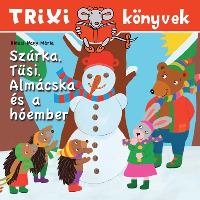 Szúrka, Tüsi, Almácska és a hóember