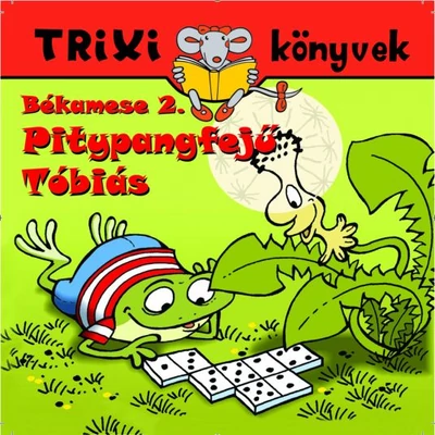Békamese 2. Pitypangfejű Tóbiás