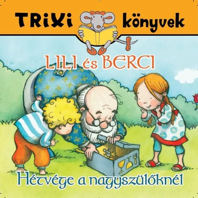 Lili és Berci/Hétvége a nagyszülőknél 2. javított kiadás
