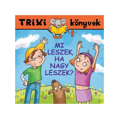 Mi leszek, ha nagy leszek?