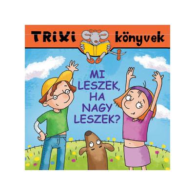 Mi leszek, ha nagy leszek?