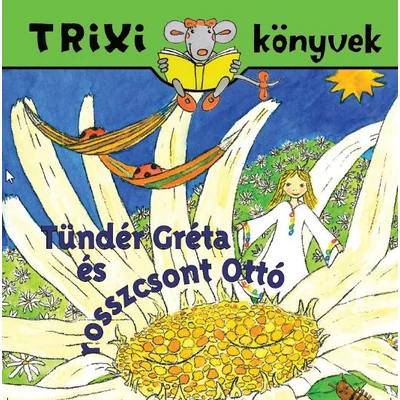 Tündér Gréta és rosszcsont Ottó
