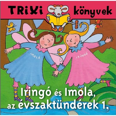Iringó és Imola, az évszaktündérek