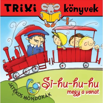 Si-hu-hu-hu megy a vonat…