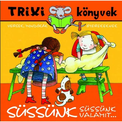 Süssünk, süssünk valamit...